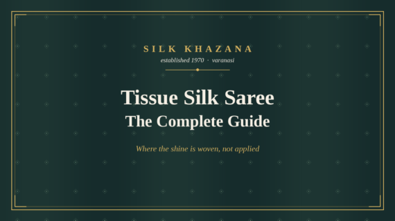 Tissue Silk Saree: The Complete Guide | Silk Khazana