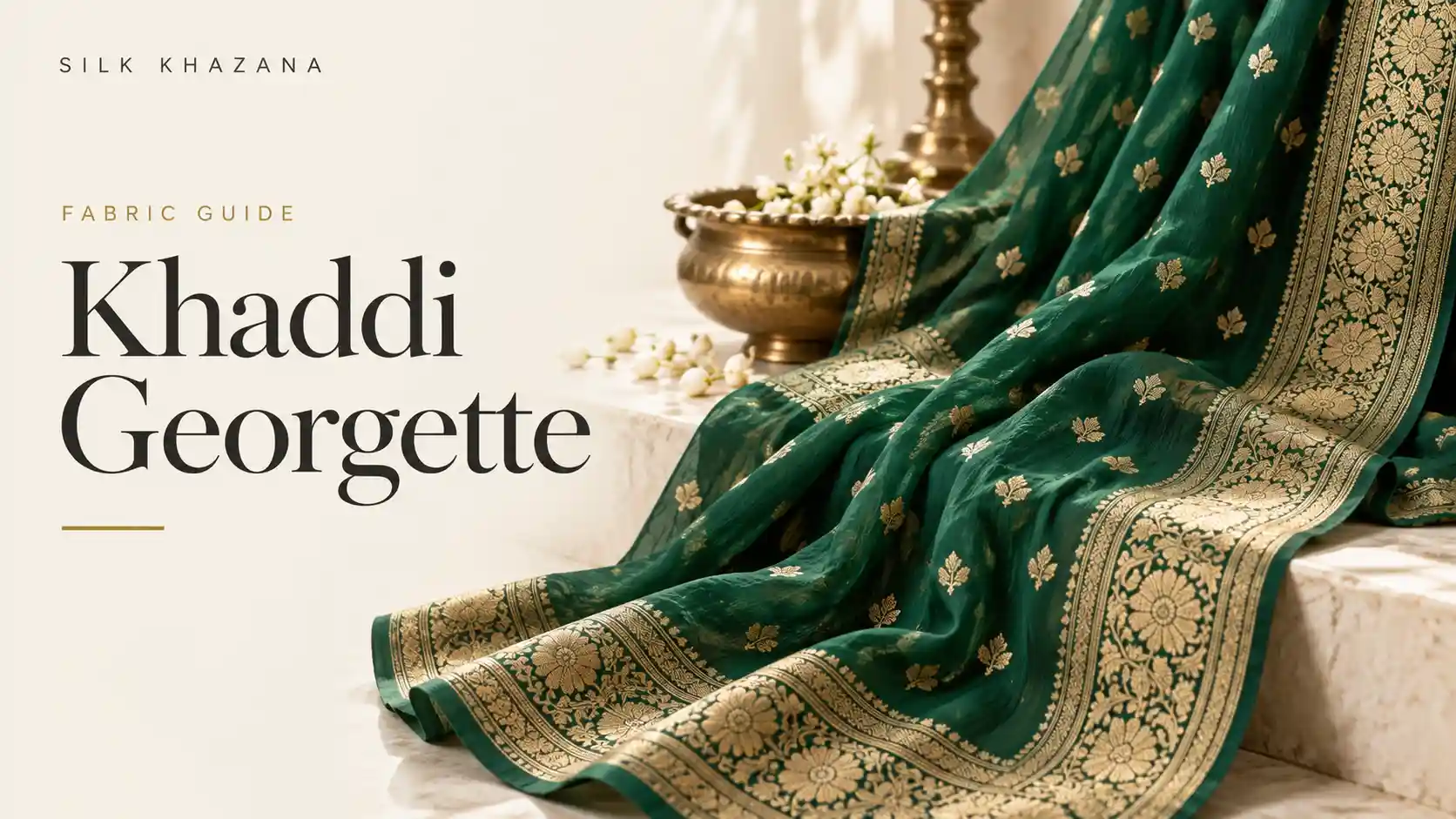 Khaddi Georgette Banarasi Saree: Complete Guide