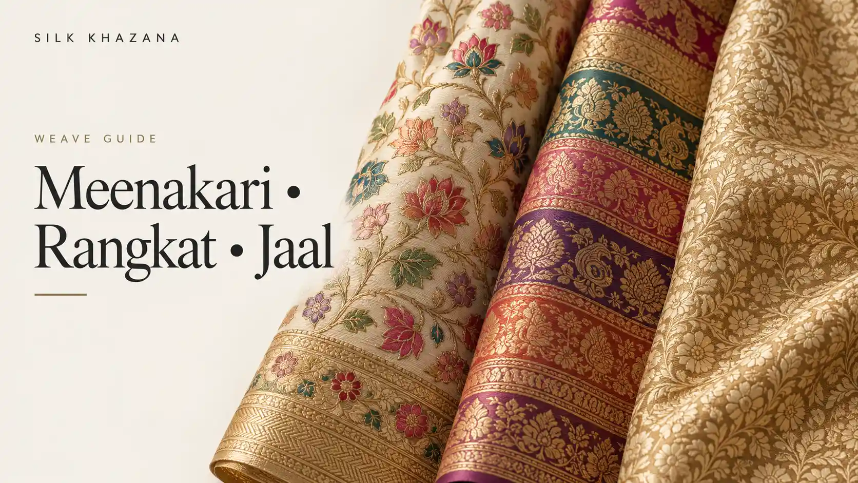 Banarasi Design Styles: Meenakari, Rangkat and Jaal Compared