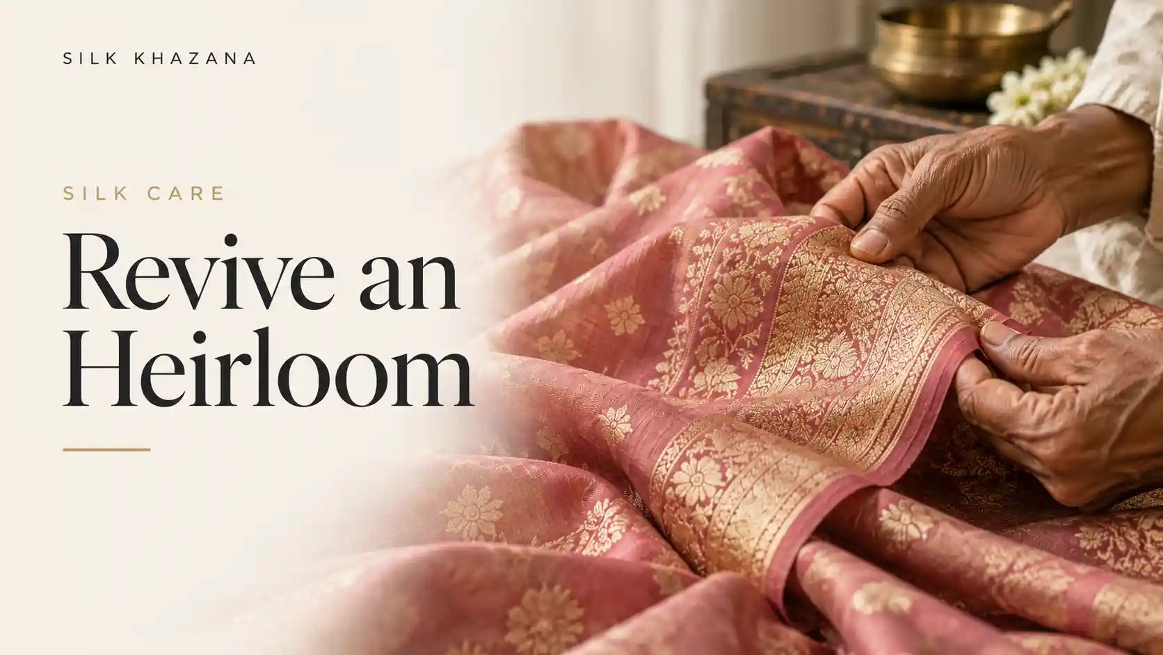 How to Revive an Old Banarasi Saree: Heirloom Care Guide