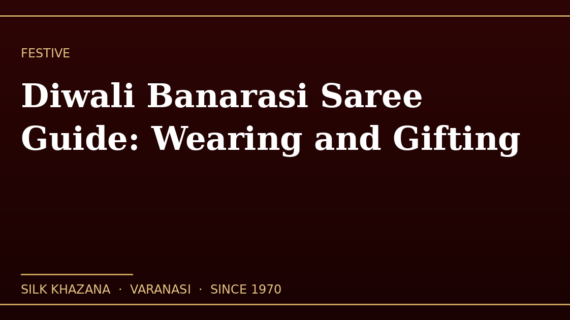 Diwali Banarasi Saree Guide: Wearing and Gifting